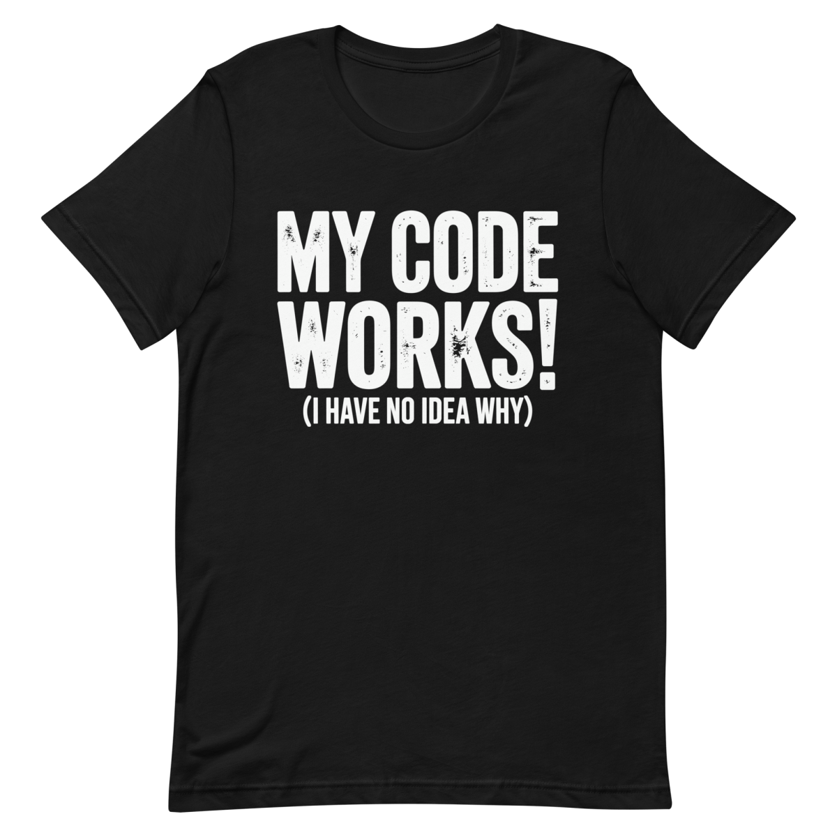 No Idea Why It Works - Developer T-shirt - techmerch.io