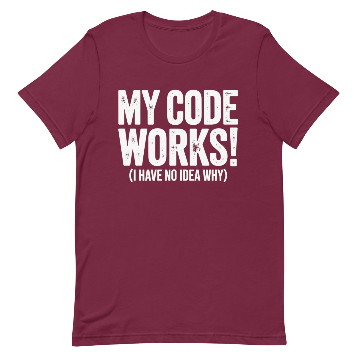 No Idea Why It Works - Developer T-shirt - techmerch.io