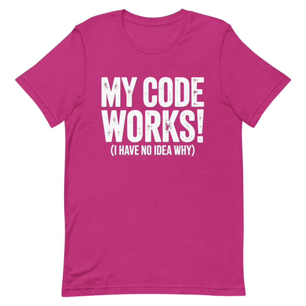 No Idea Why It Works - Developer T-shirt - techmerch.io