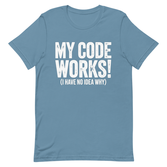 No Idea Why It Works - Developer T-shirt - techmerch.io