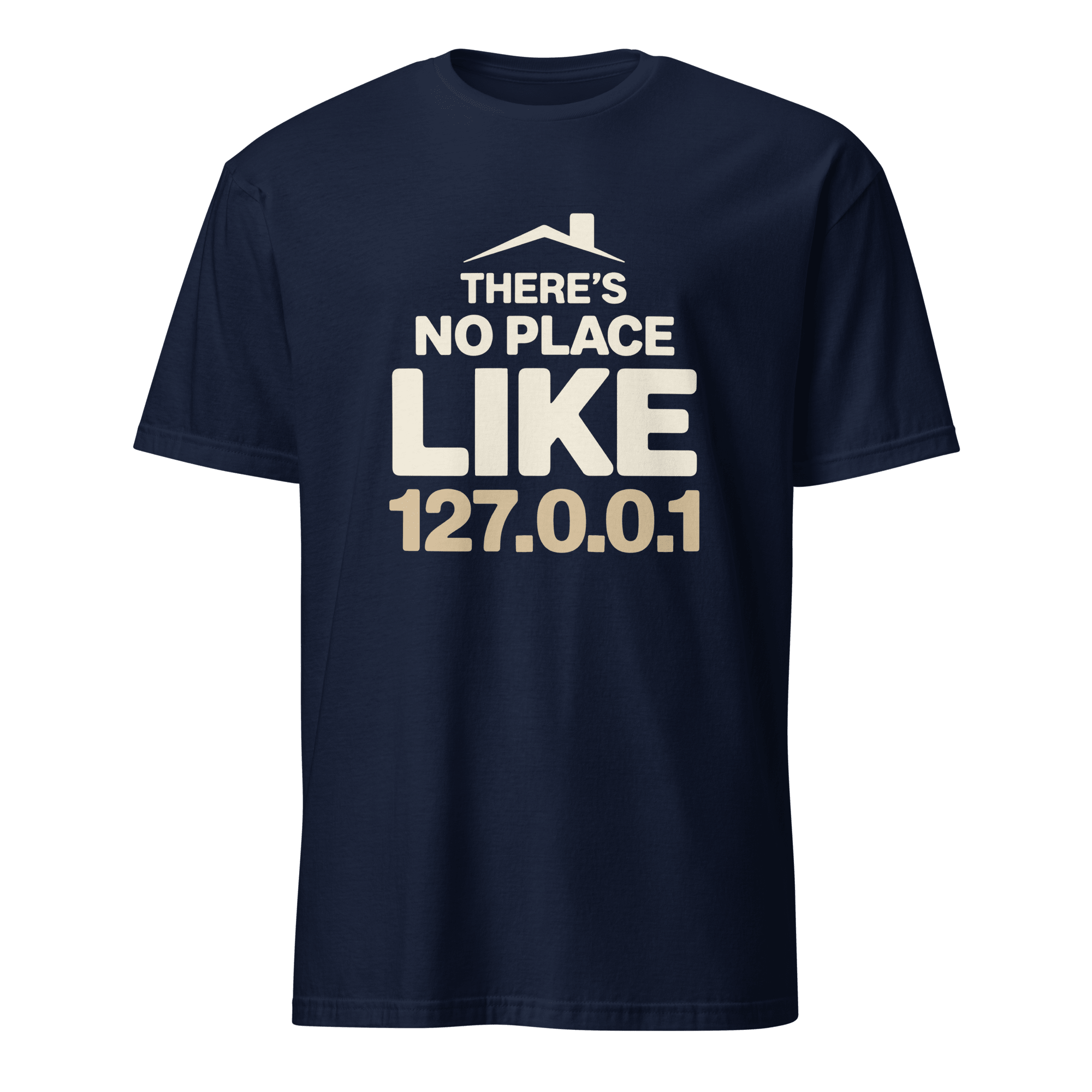 No Place Like 127001 full - search there is no place like 127 0 0 1 statement sysadmin - Developer T-shirt - techmerch.io