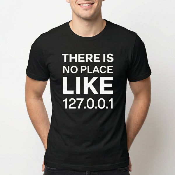 No Place Like 127001 full - search there is no place like 127 0 0 1 statement sysadmin - Developer T-shirt - techmerch.io