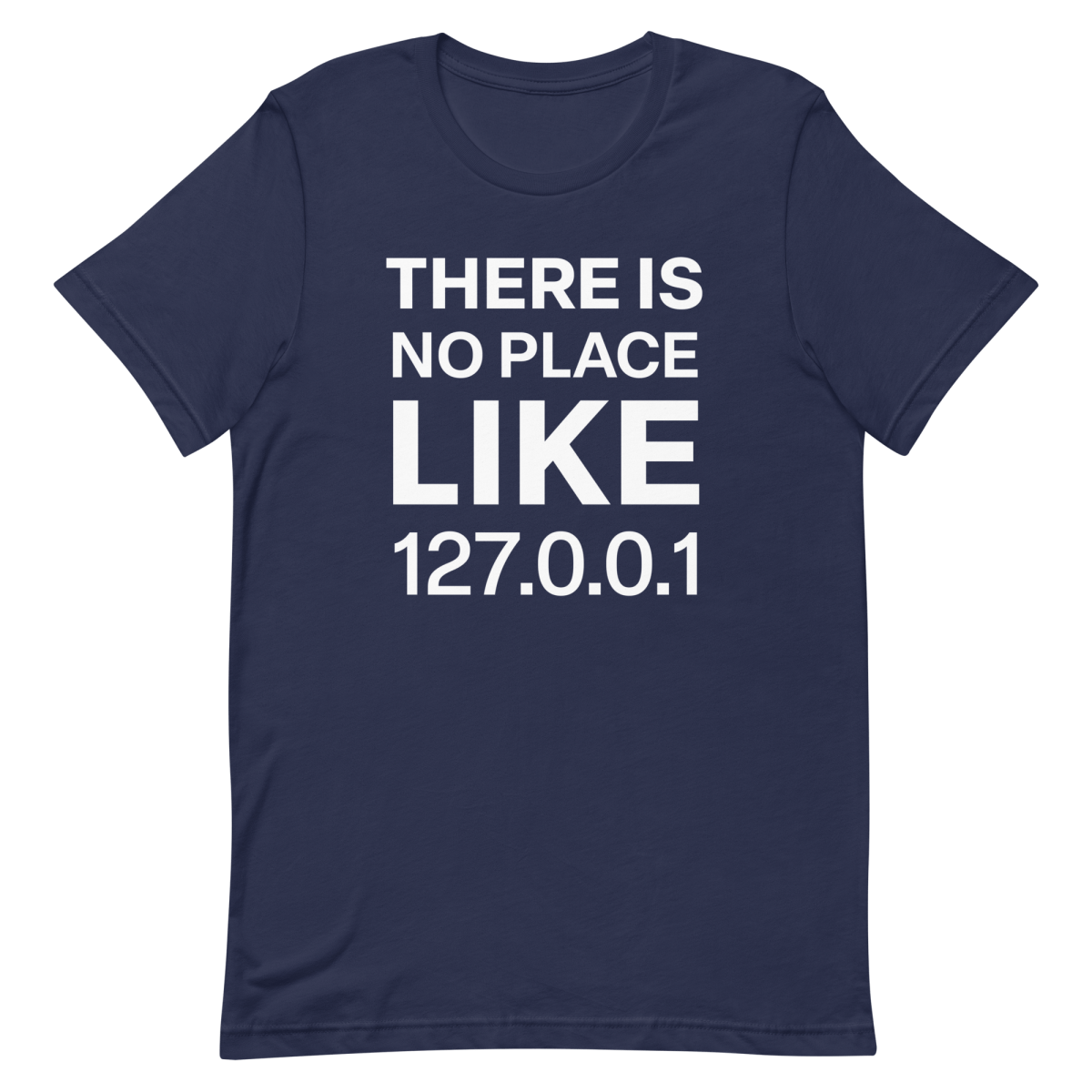 No Place Like 127001 developer infrastructure pun - Developer T-shirt - techmerch.io