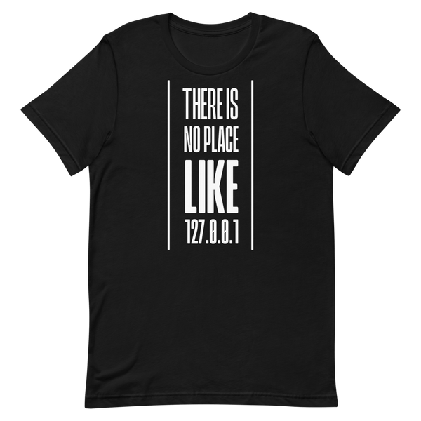 No Place Like 127001 developer infrastructure pun - Developer T-shirt - techmerch.io