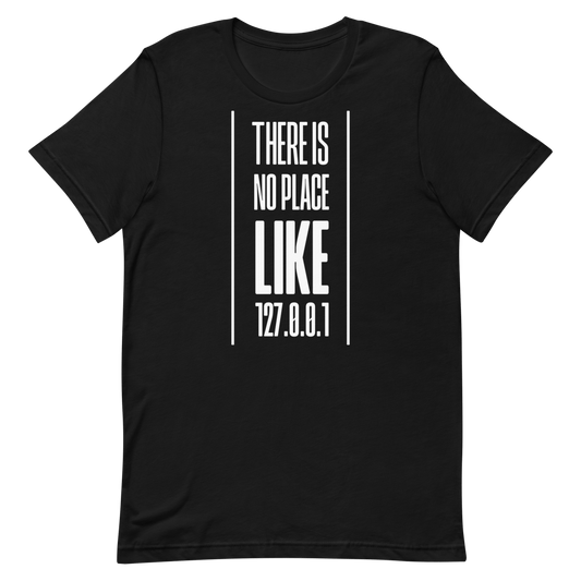 No Place Like 127001 developer infrastructure pun - Developer T-shirt - techmerch.io