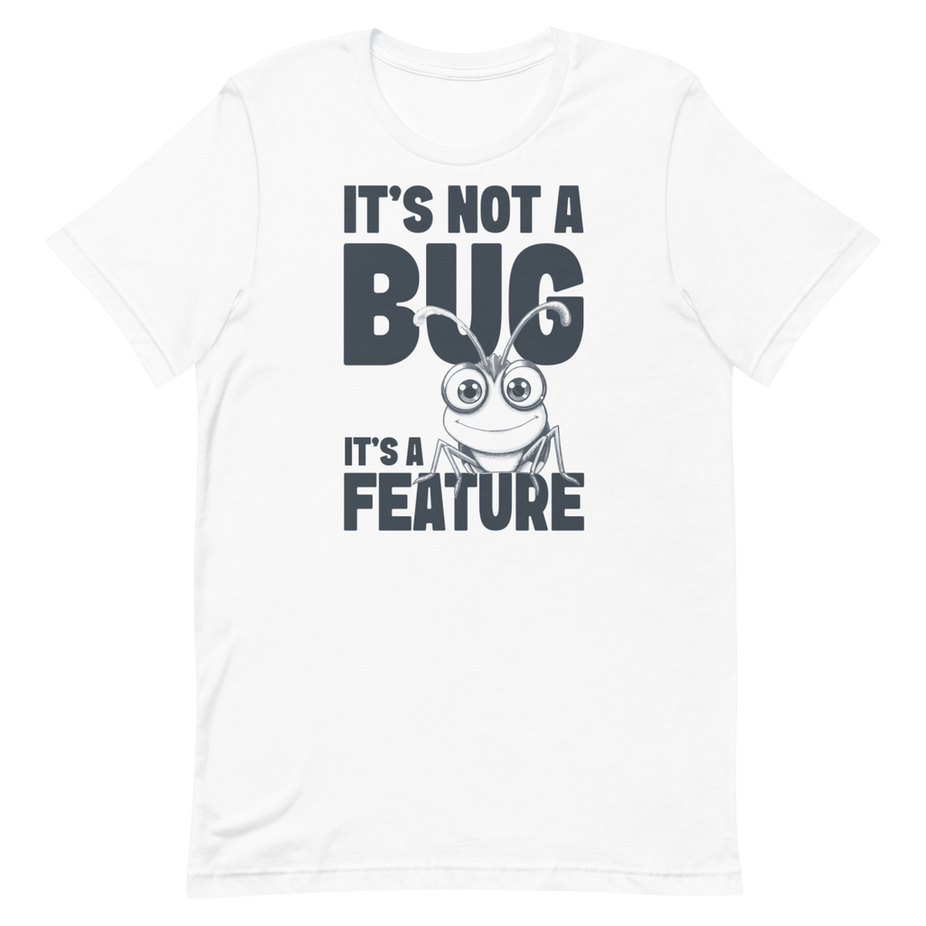 Not A Bug A Feature cartoon debugging developer - Developer T-shirt - techmerch.io