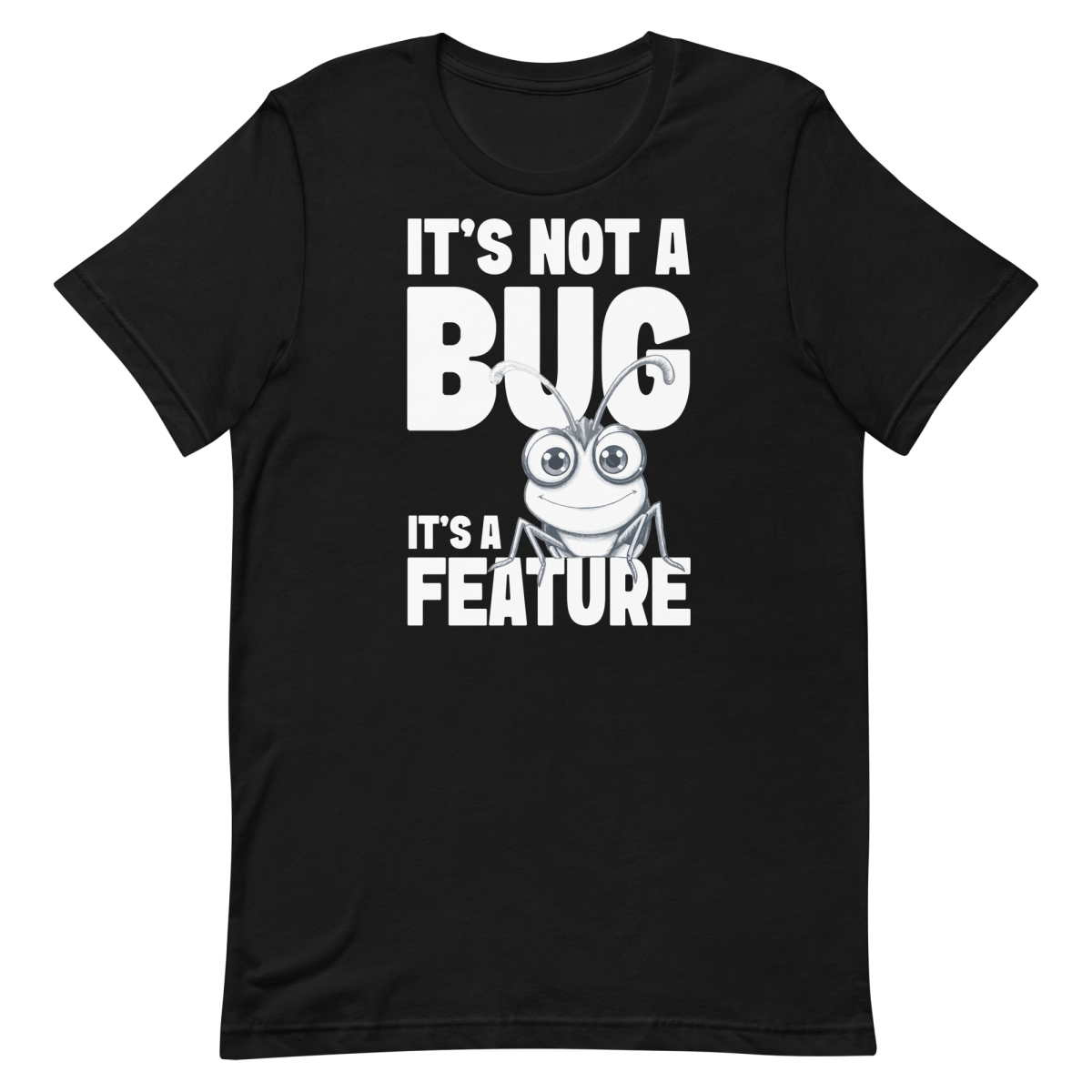 Not A Bug A Feature cartoon debugging developer - Developer T-shirt - techmerch.io