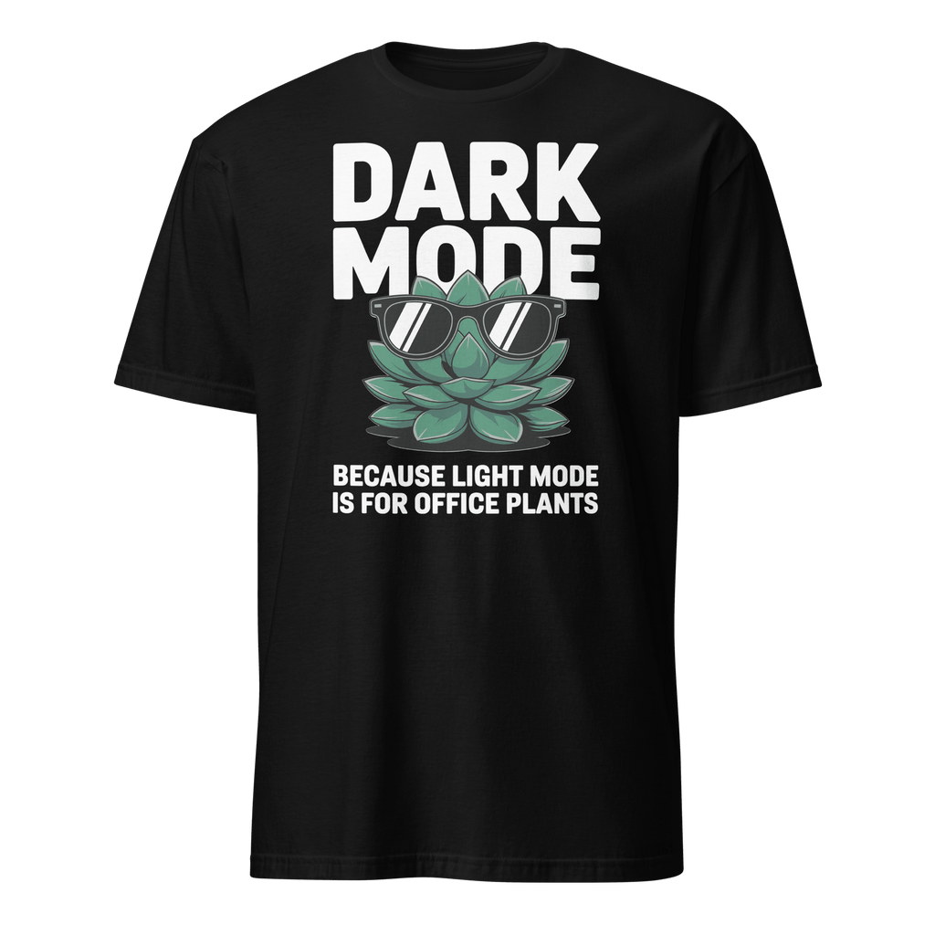 Not An Office Plant cartoon darkmode full - search dark mode because light mode is for office plants - Developer T-shirt - techmerch.io