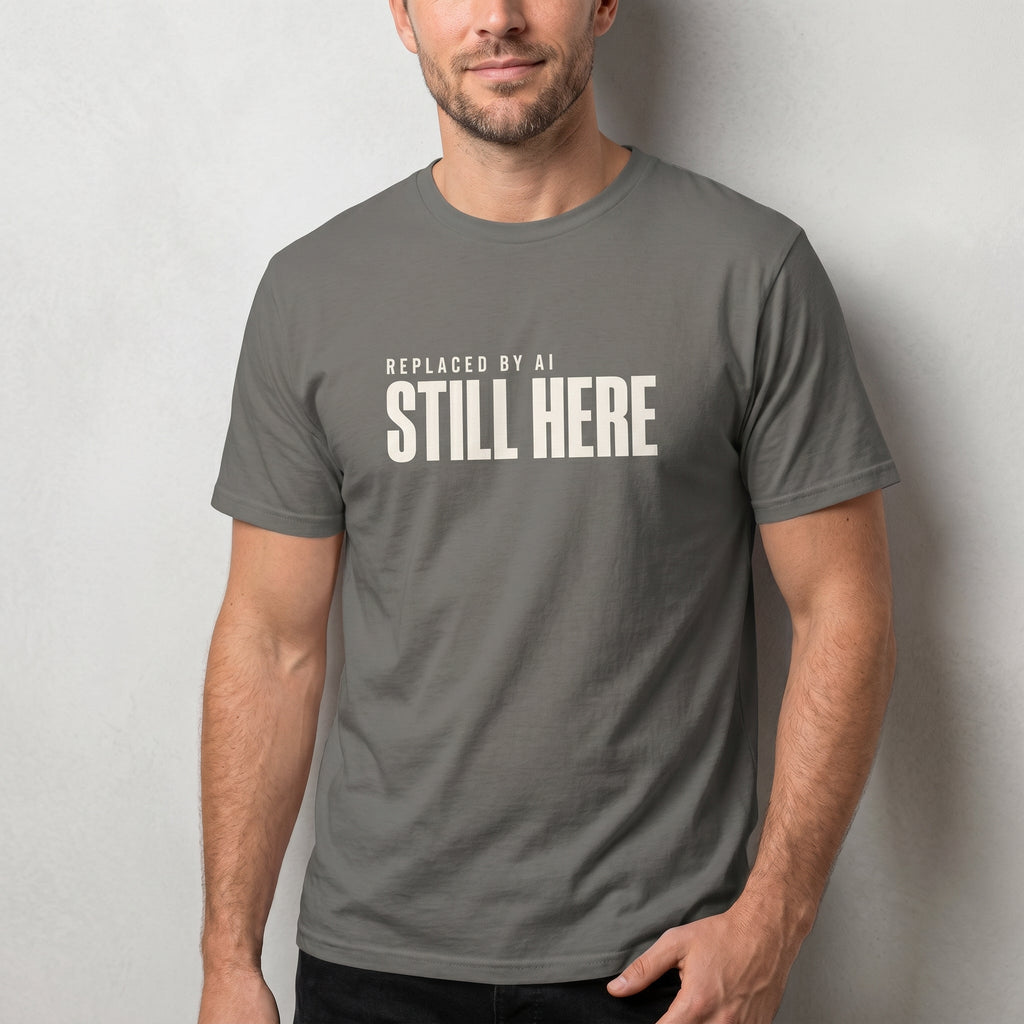 Not Replaced (Yet) ai satire worklife - Developer T-shirt - techmerch.io