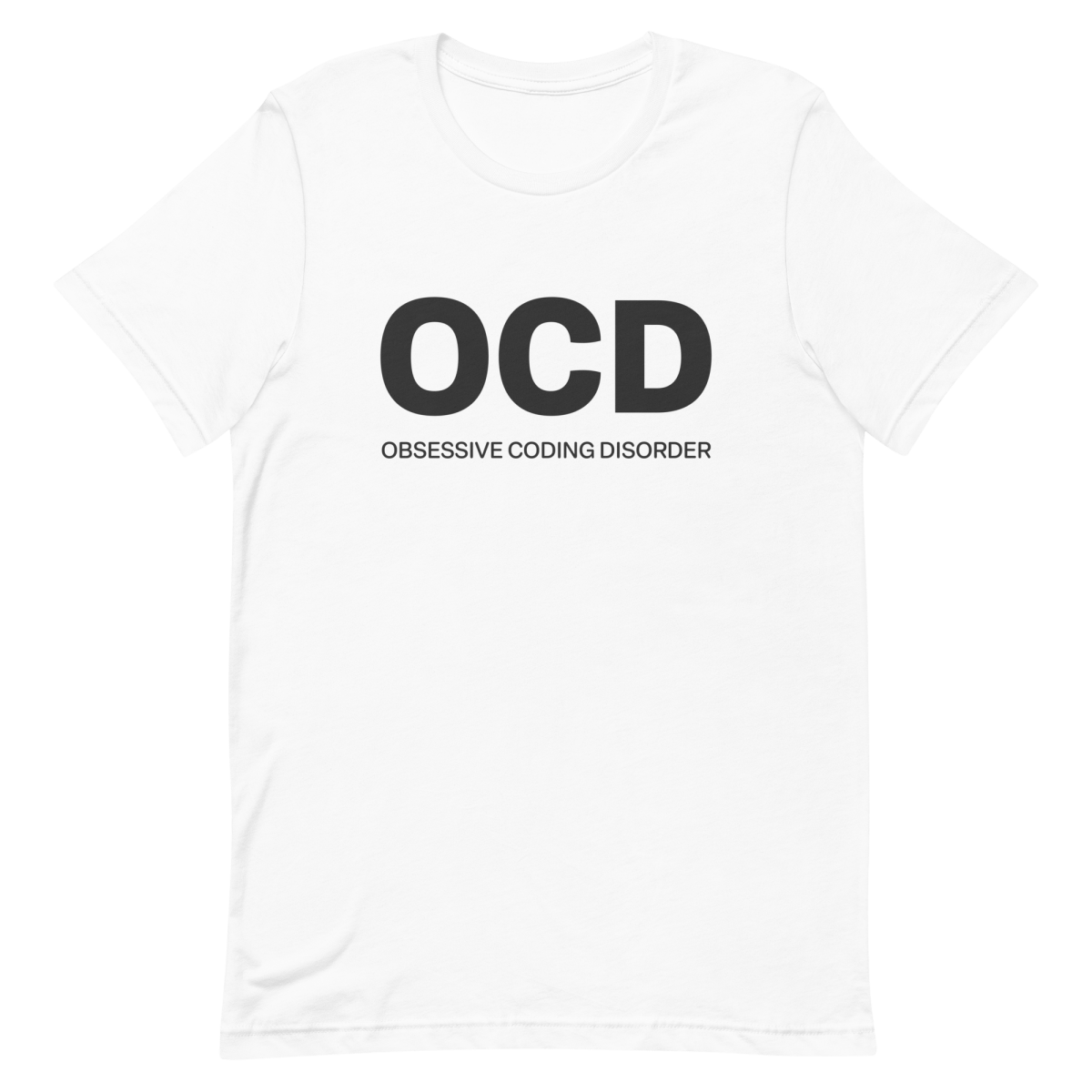 Obsessive Coding Disorder coding developer funny - Developer T-shirt - techmerch.io