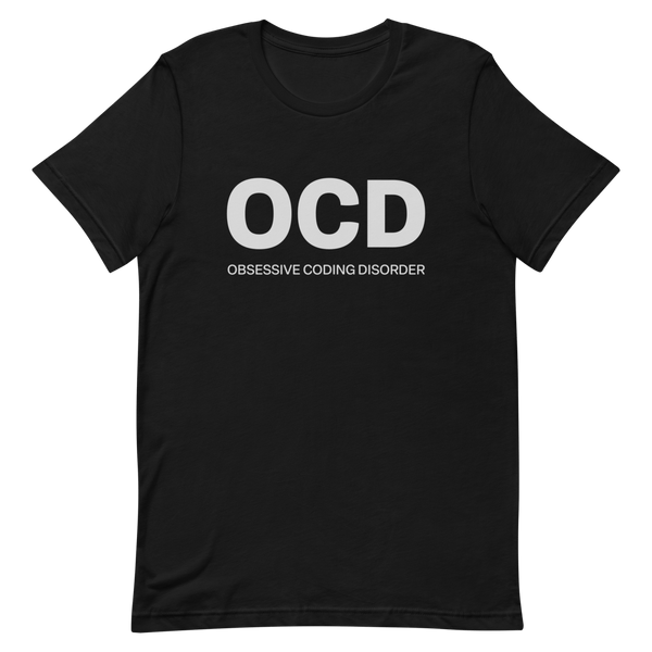Obsessive Coding Disorder coding developer funny - Developer T-shirt - techmerch.io