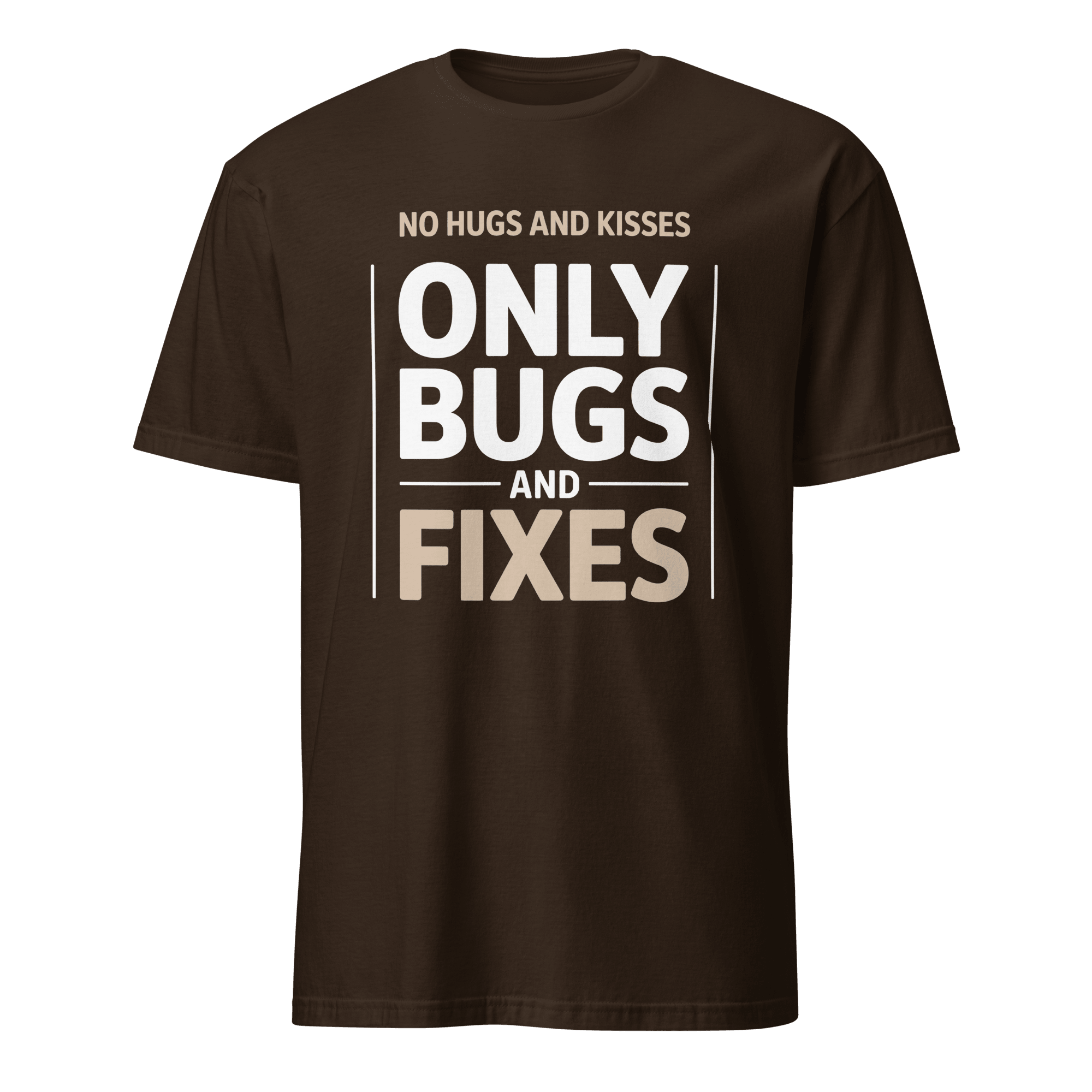 Only Bugs And Fixes bugs debugging full - search no hugs and kisses only bugs and fixes - Developer T-shirt - techmerch.io