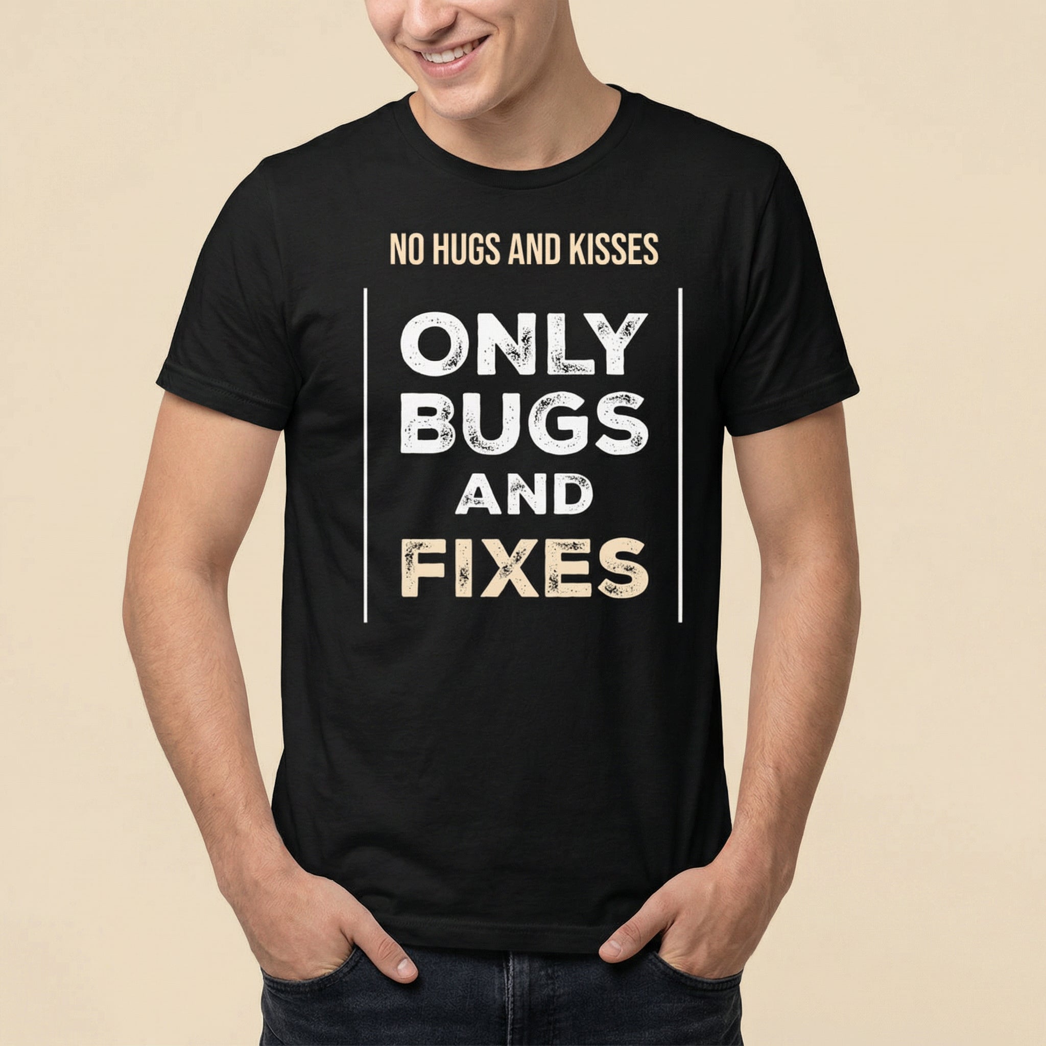 Only Bugs And Fixes bugs debugging full - search no hugs and kisses only bugs and fixes - Developer T-shirt - techmerch.io