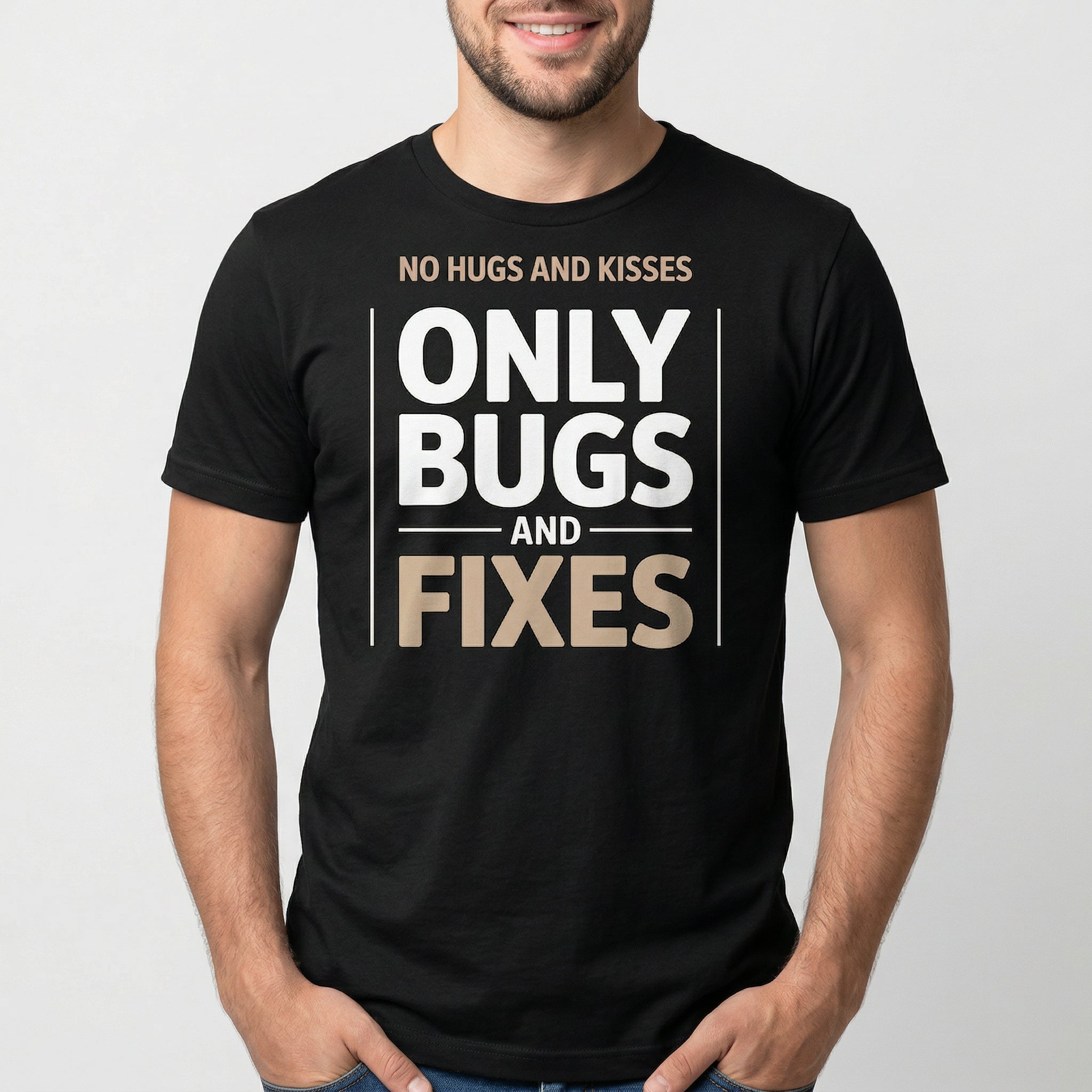 Only Bugs And Fixes bugs debugging full - search no hugs and kisses only bugs and fixes - Developer T-shirt - techmerch.io