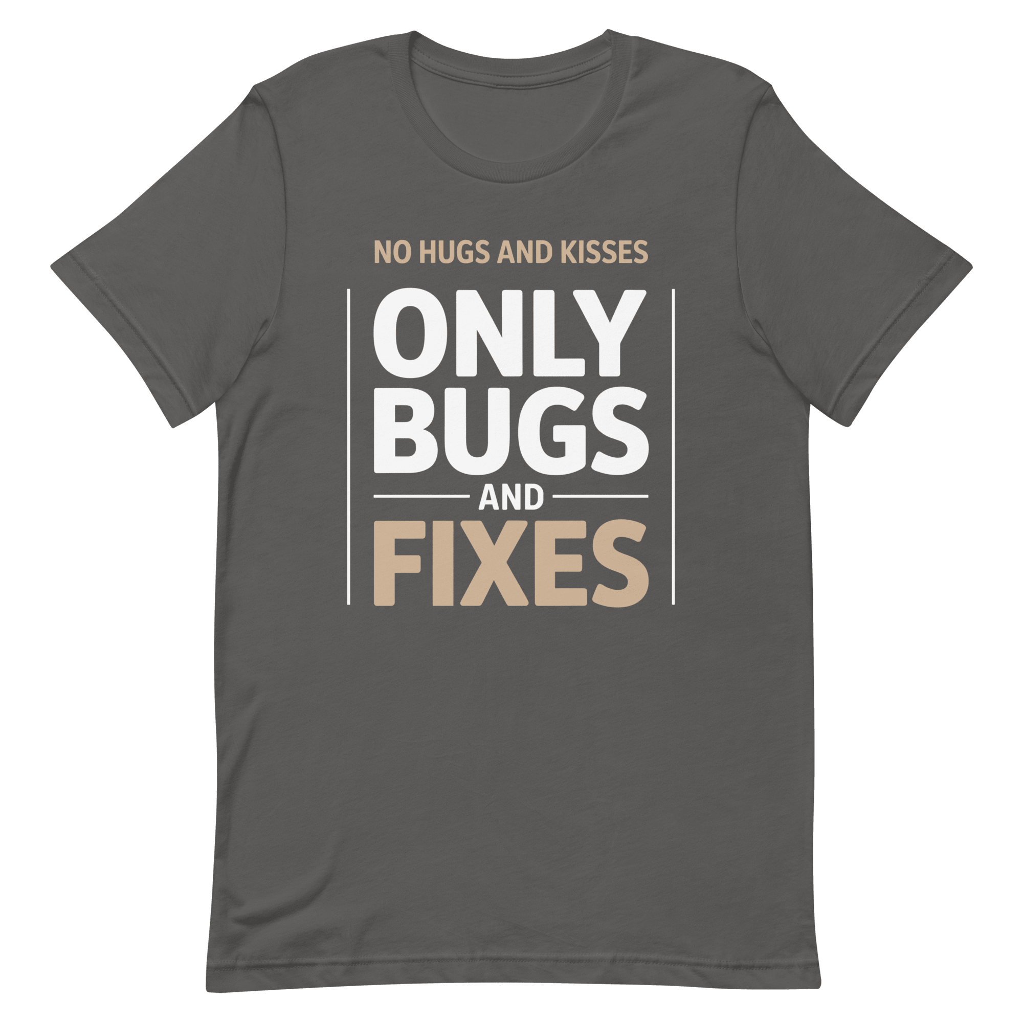 Only Bugs And Fixes bugs debugging full - search no hugs and kisses only bugs and fixes - Developer T-shirt - techmerch.io