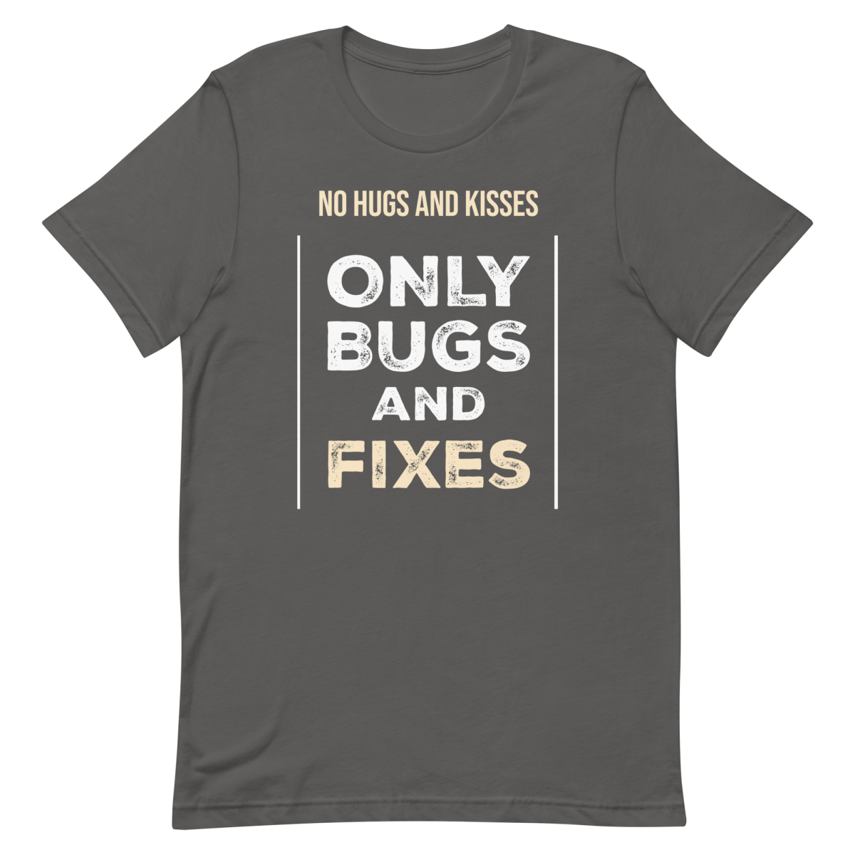 Only Bugs And Fixes debugging developer relatable - Developer T-shirt - techmerch.io