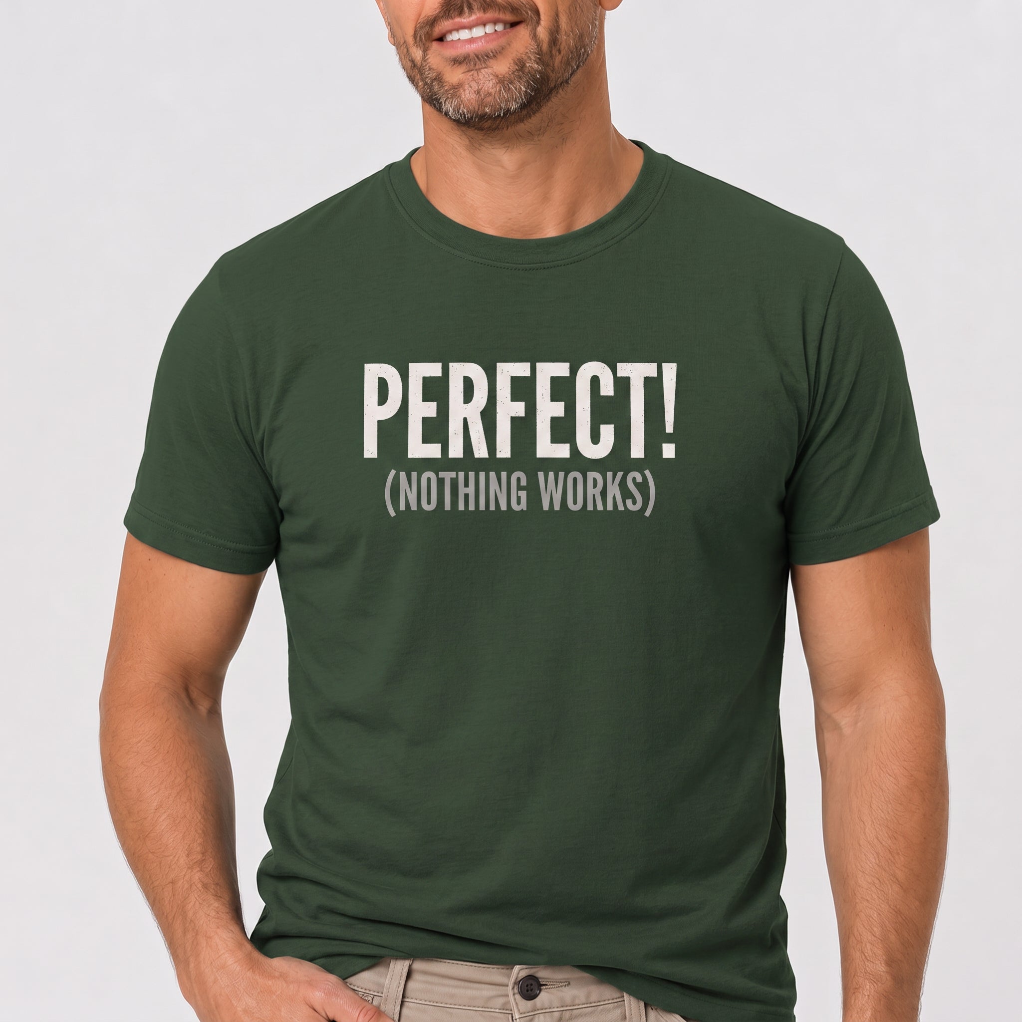 Perfect! (Nothing Works) bugs deadpan debugging - Developer T-shirt - techmerch.io
