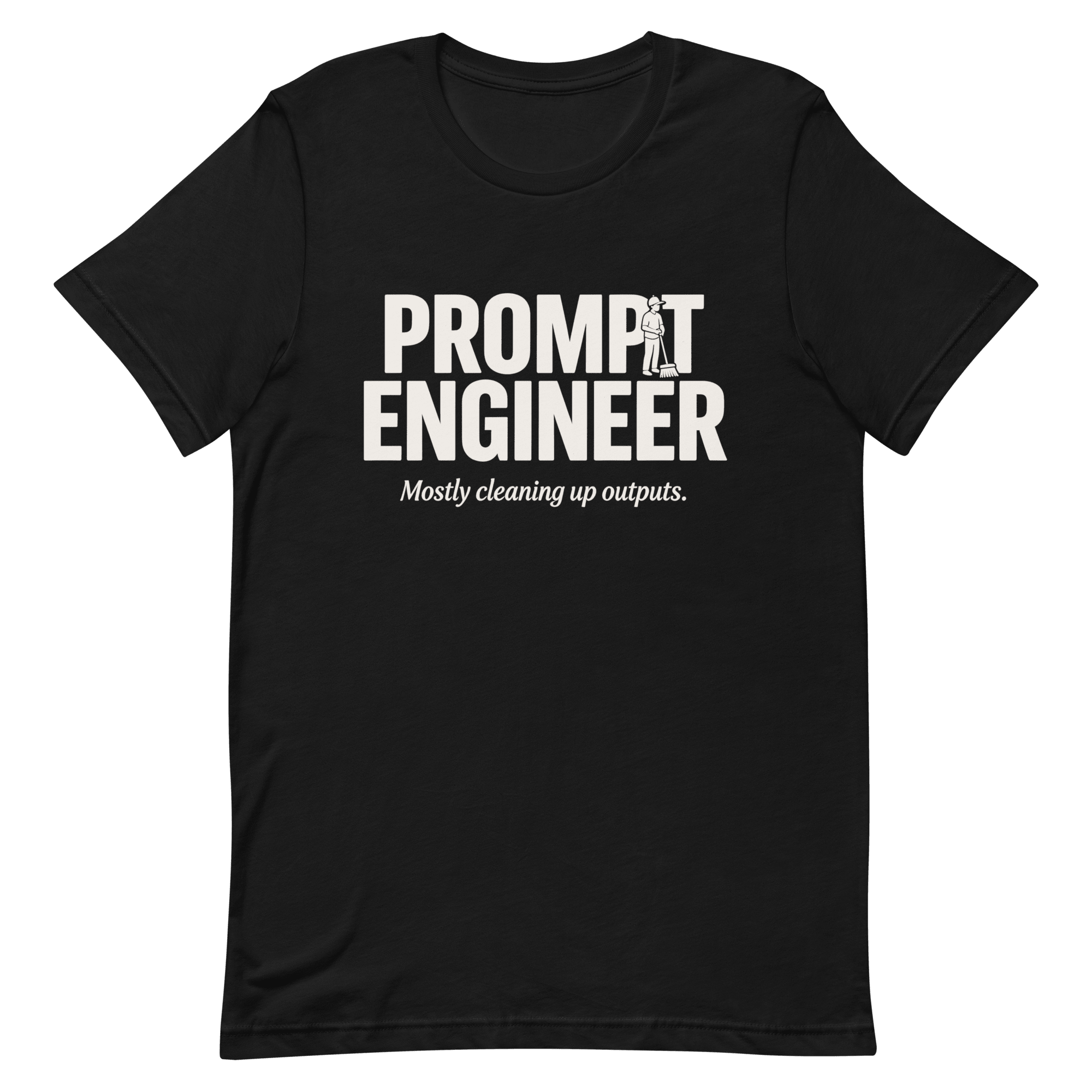 Prompt Engineer ai full - search prompt engineer mostly cleaning up outputs minimalist - Developer T-shirt - techmerch.io