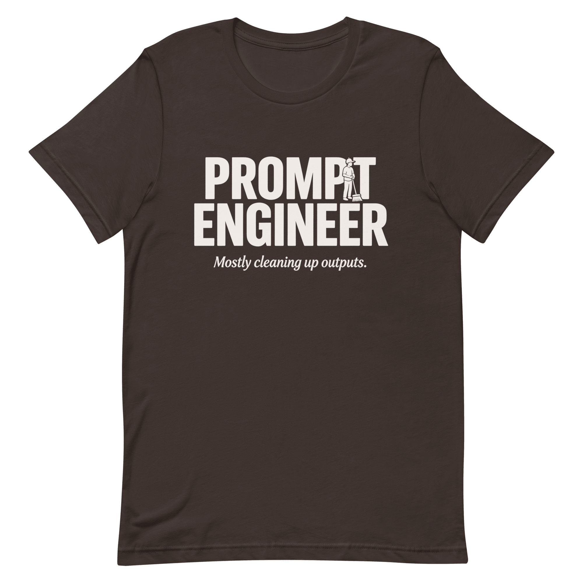 Prompt Engineer ai full - search prompt engineer mostly cleaning up outputs minimalist - Developer T-shirt - techmerch.io