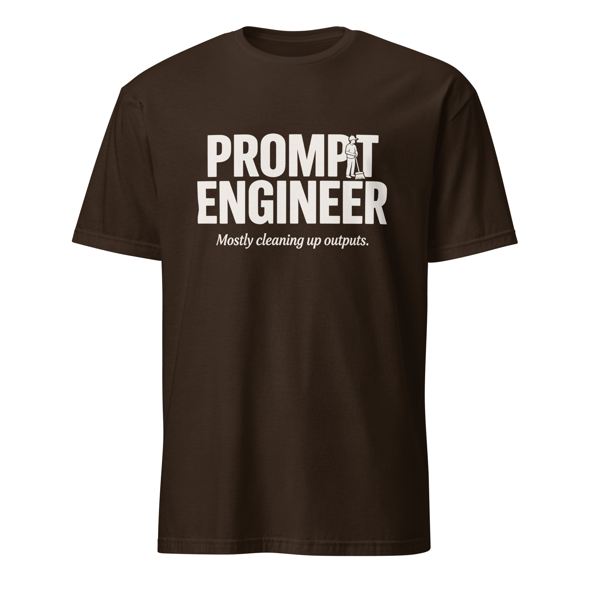 Prompt Engineer ai full - search prompt engineer mostly cleaning up outputs minimalist - Developer T-shirt - techmerch.io