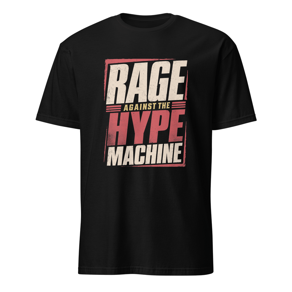 Rage Against Hype Machine ai full-search Rage Against Hype Machine sarcastic - Developer T-shirt - techmerch.io