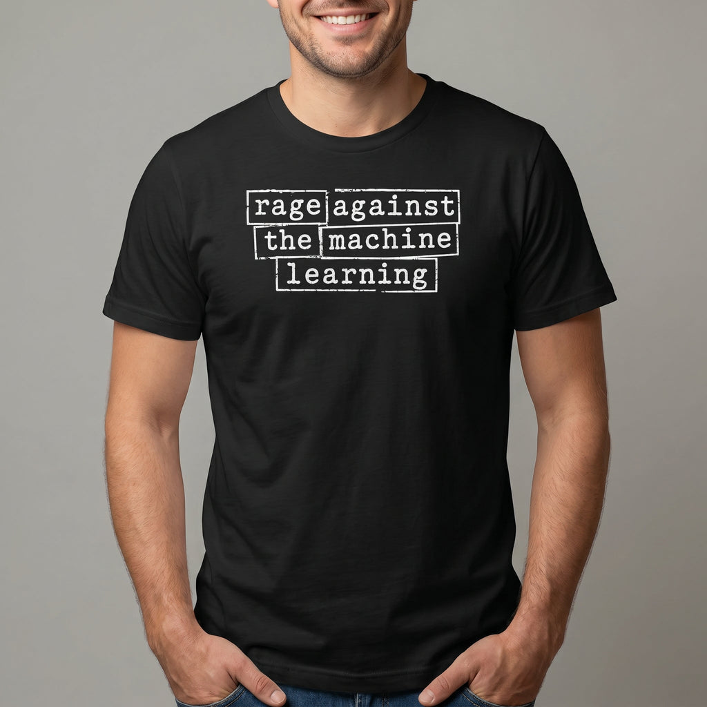 Rage Against the ML ai sarcastic satire - Developer T-shirt - techmerch.io