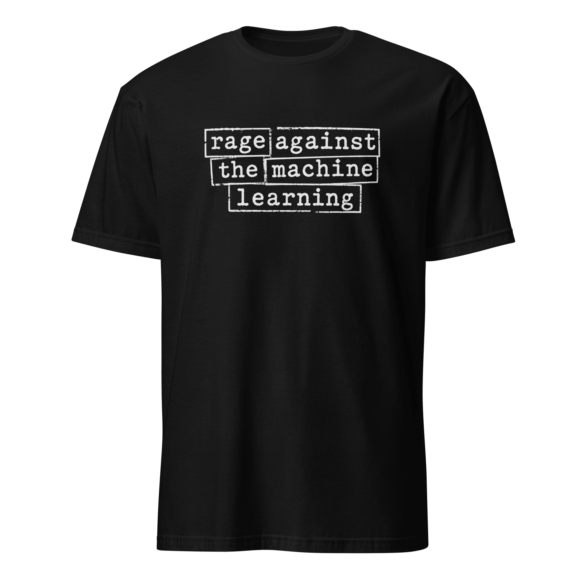 Rage Against the ML ai sarcastic satire - Developer T-shirt - techmerch.io