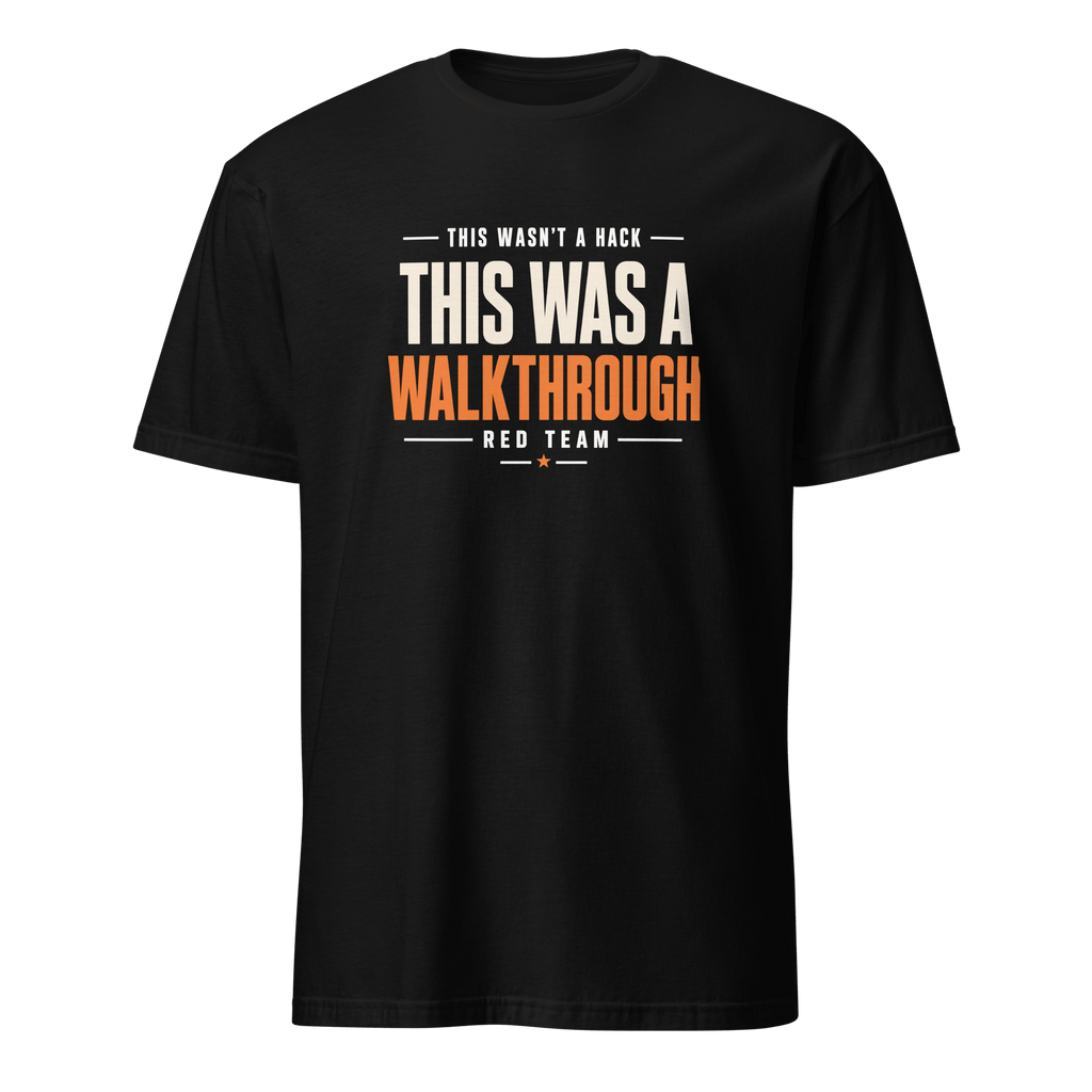 Red Team Walkthrough sarcastic satire security - Developer T-shirt - techmerch.io