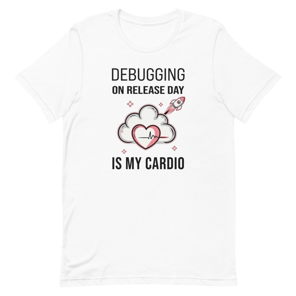 Release Day Cardio debugging developer funny - Developer T-shirt - techmerch.io