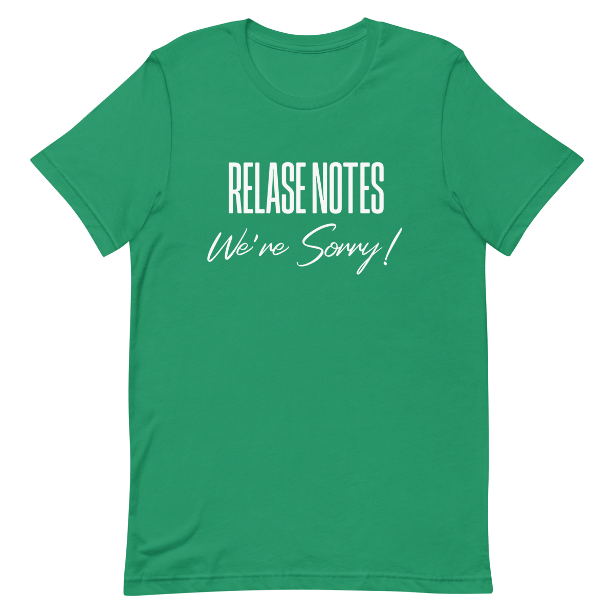Release Notes Sorry deployment developer relatable - Developer T-shirt - techmerch.io