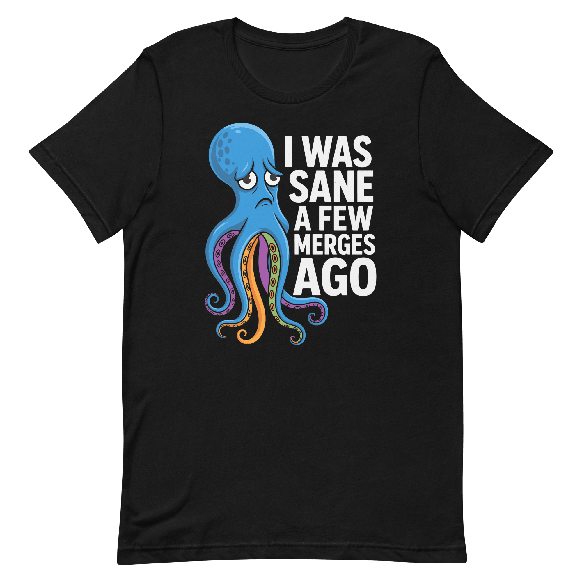 Sane Few Merges Ago full - search I Was Sane A Few Merges Ago git minimalist - Developer T-shirt - techmerch.io