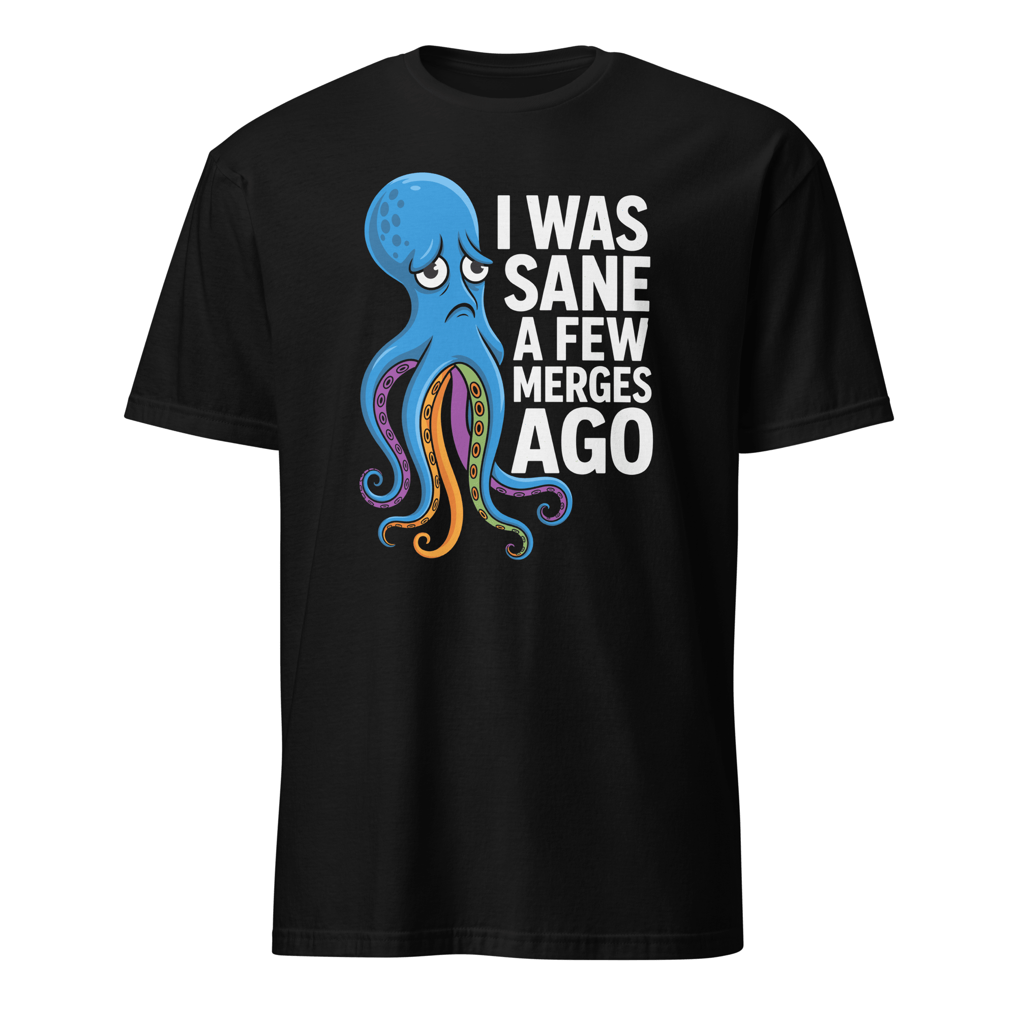 Sane Few Merges Ago full - search I Was Sane A Few Merges Ago git minimalist - Developer T-shirt - techmerch.io