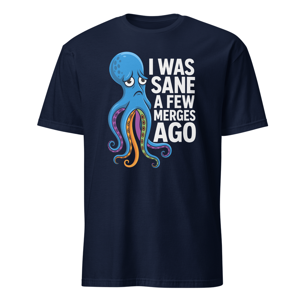 Sane Few Merges Ago full - search I Was Sane A Few Merges Ago git minimalist - Developer T-shirt - techmerch.io