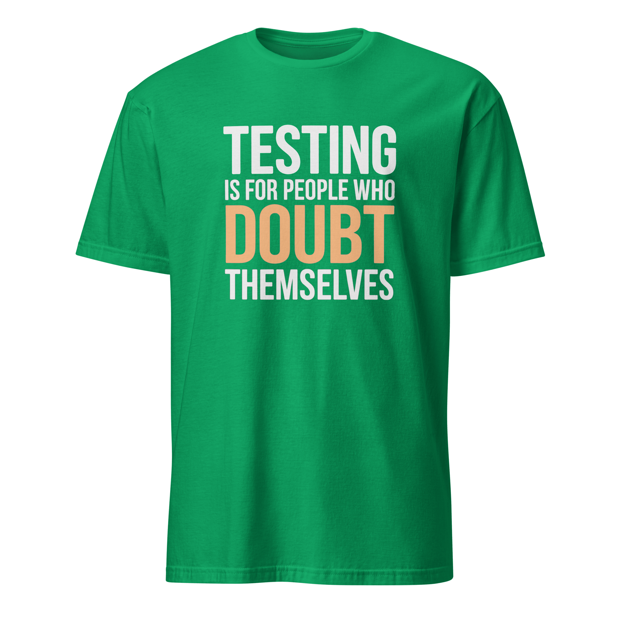 Skip The Tests full - search testing is for people who doubt themselves new statement - Developer T-shirt - techmerch.io