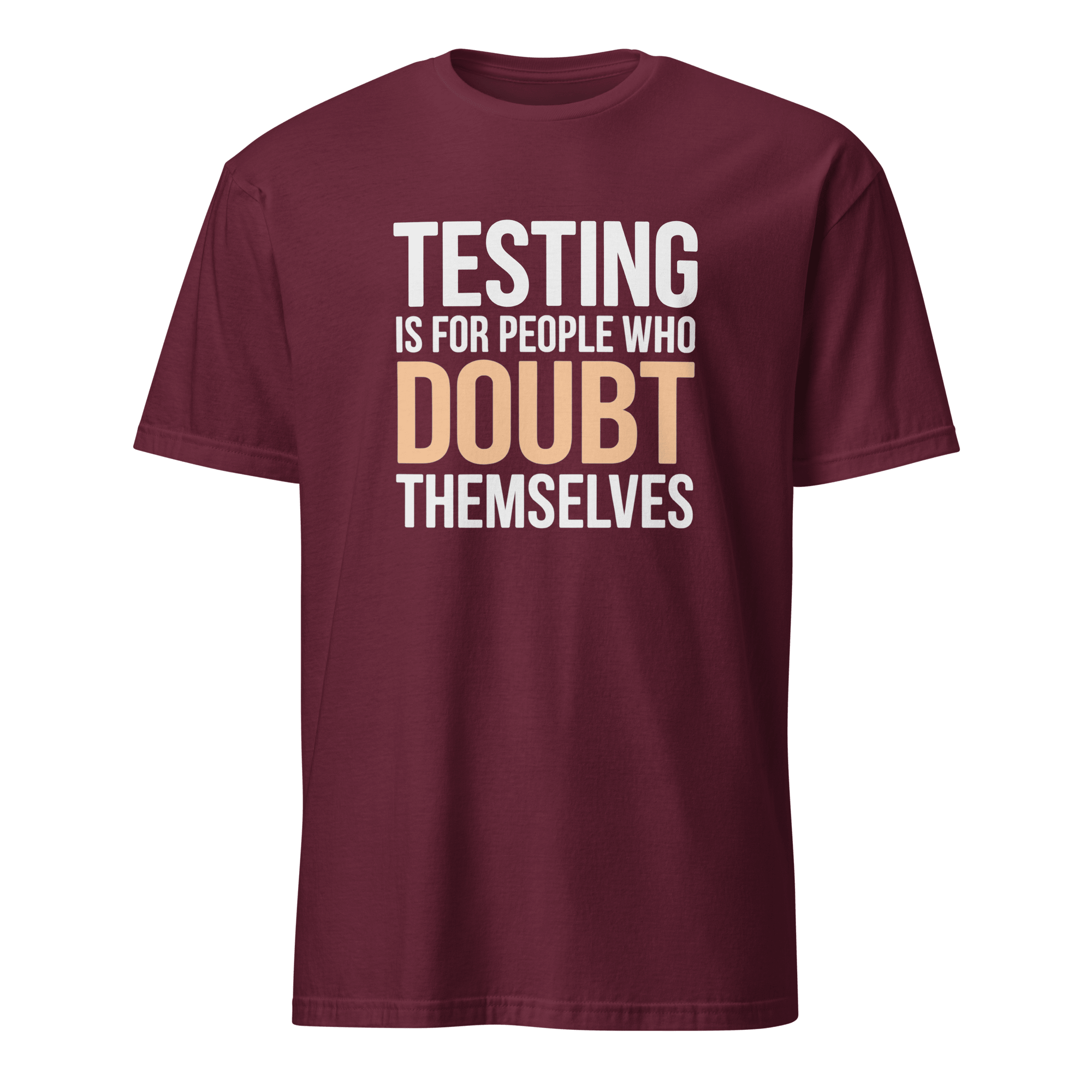Skip The Tests full - search testing is for people who doubt themselves new statement - Developer T-shirt - techmerch.io