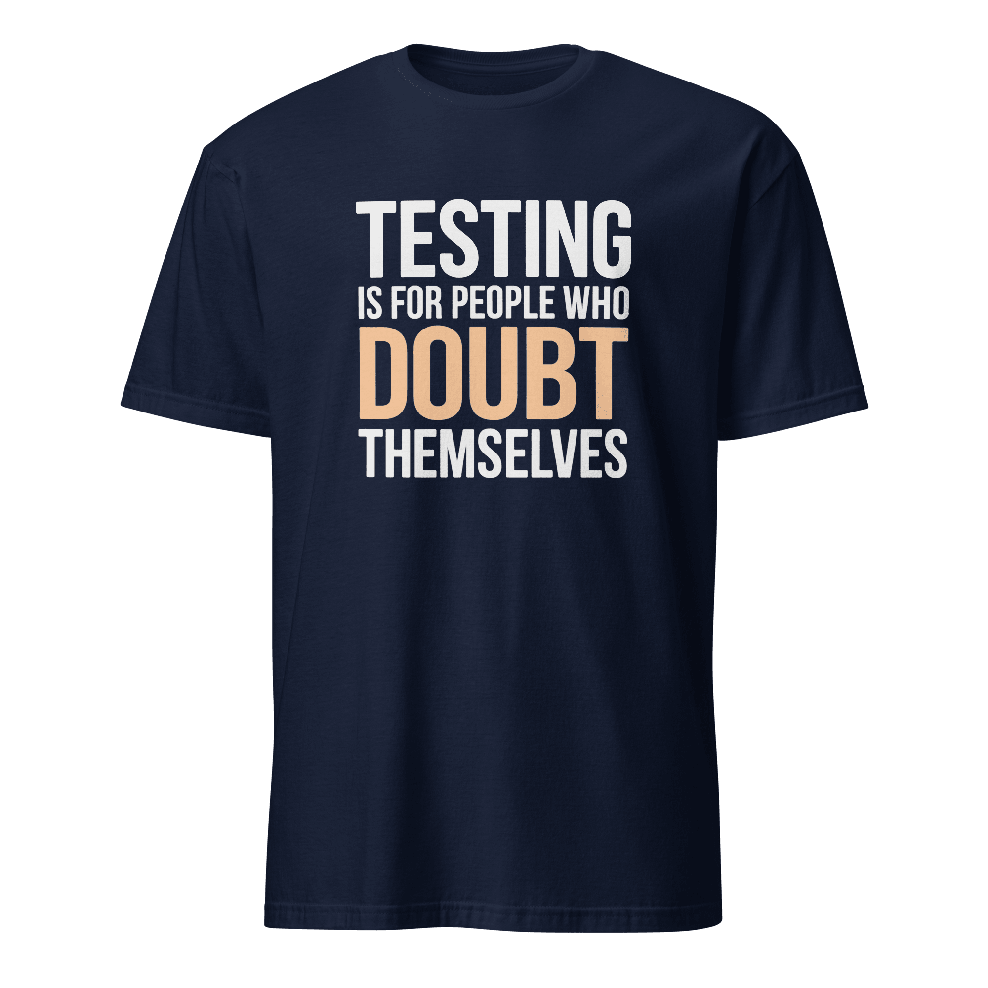 Skip The Tests full - search testing is for people who doubt themselves new statement - Developer T-shirt - techmerch.io