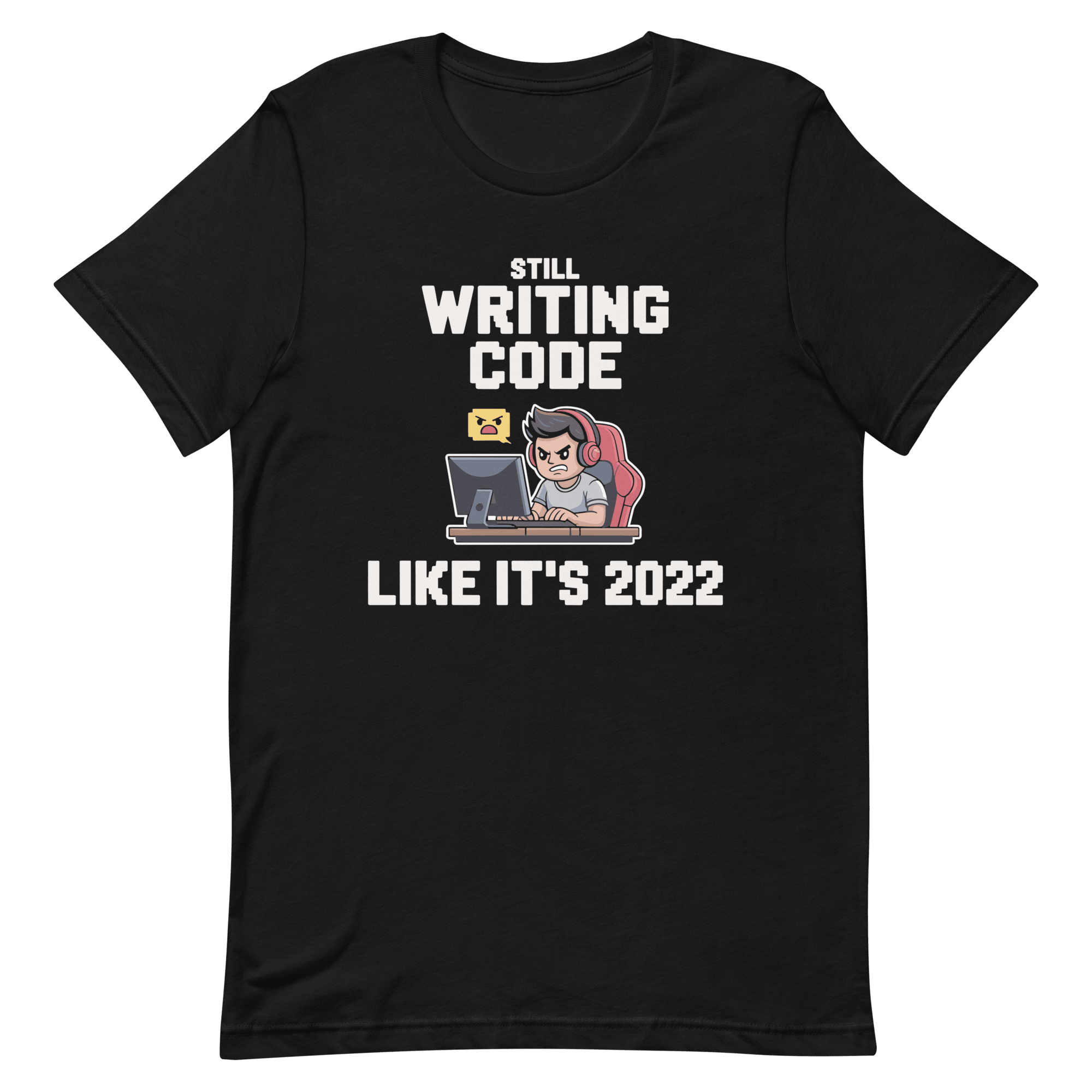 Still Writing Code 2022 cartoon code full - search still writing code like it's 2022 - Developer T-shirt - techmerch.io