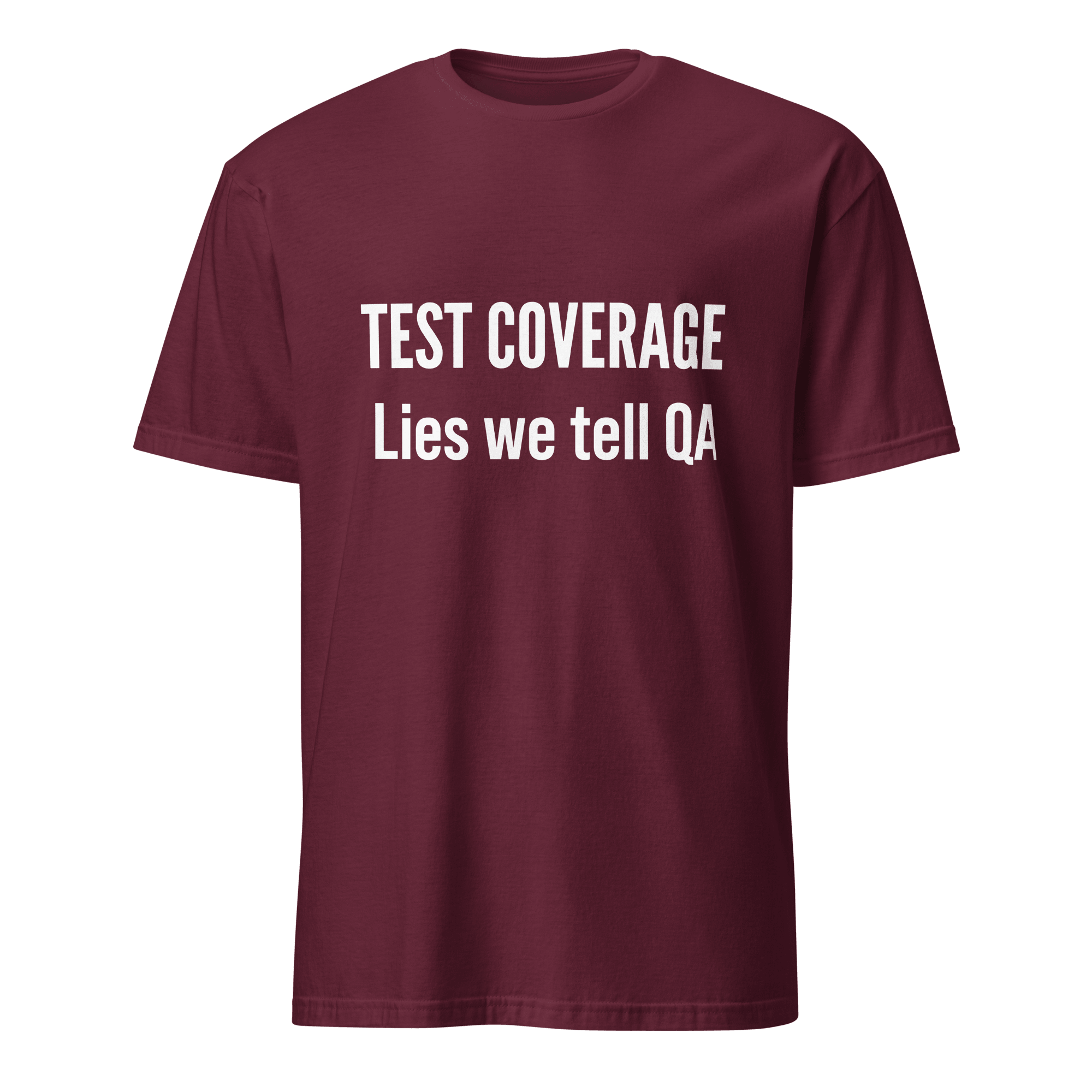 Test Coverage Lies full - search test coverage lies we tell qa qa statement - Developer T-shirt - techmerch.io