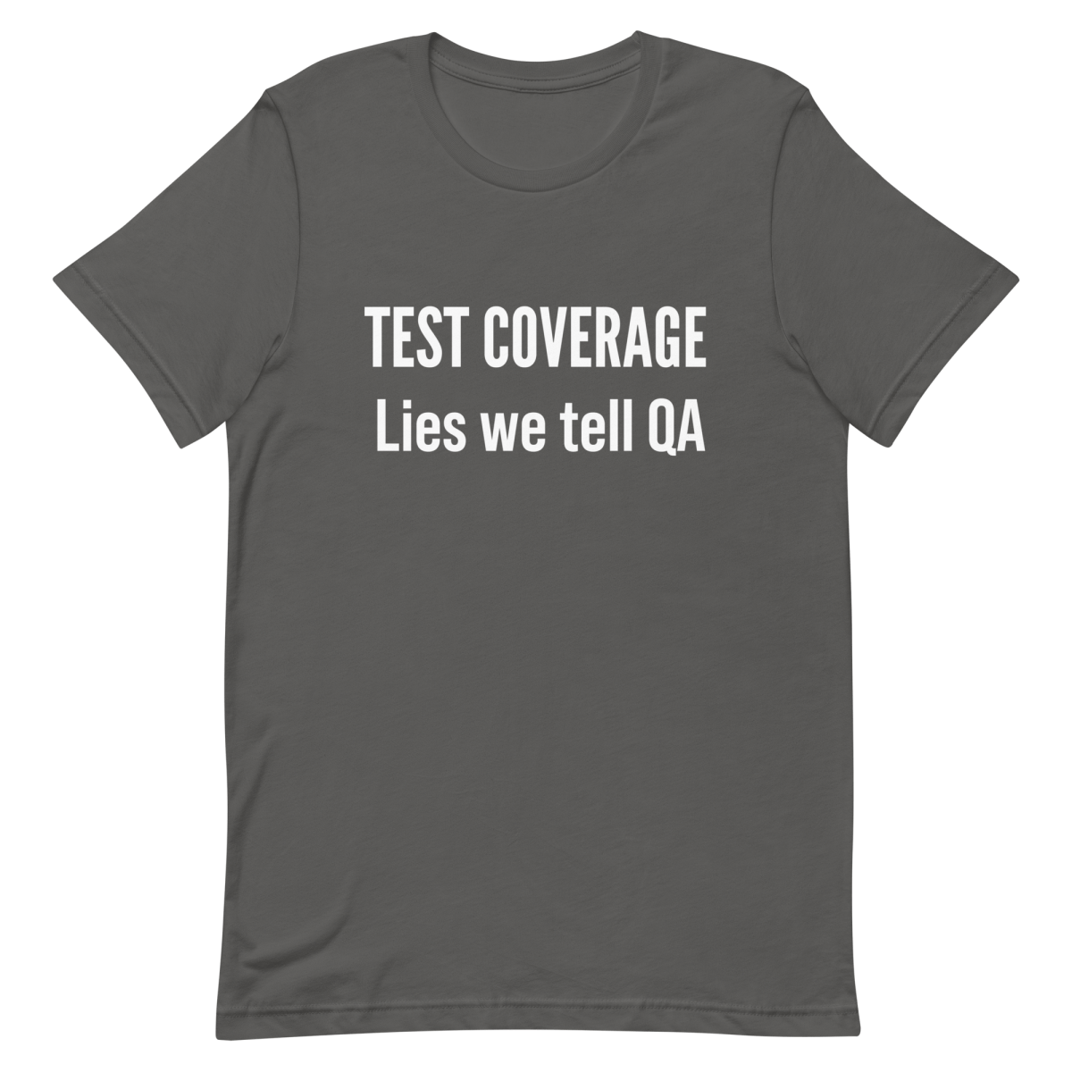 Test Coverage Lies clever developer funny - Developer T-shirt - techmerch.io