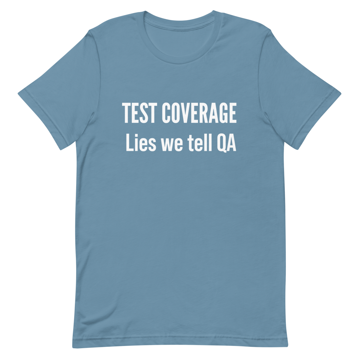 Test Coverage Lies clever developer funny - Developer T-shirt - techmerch.io