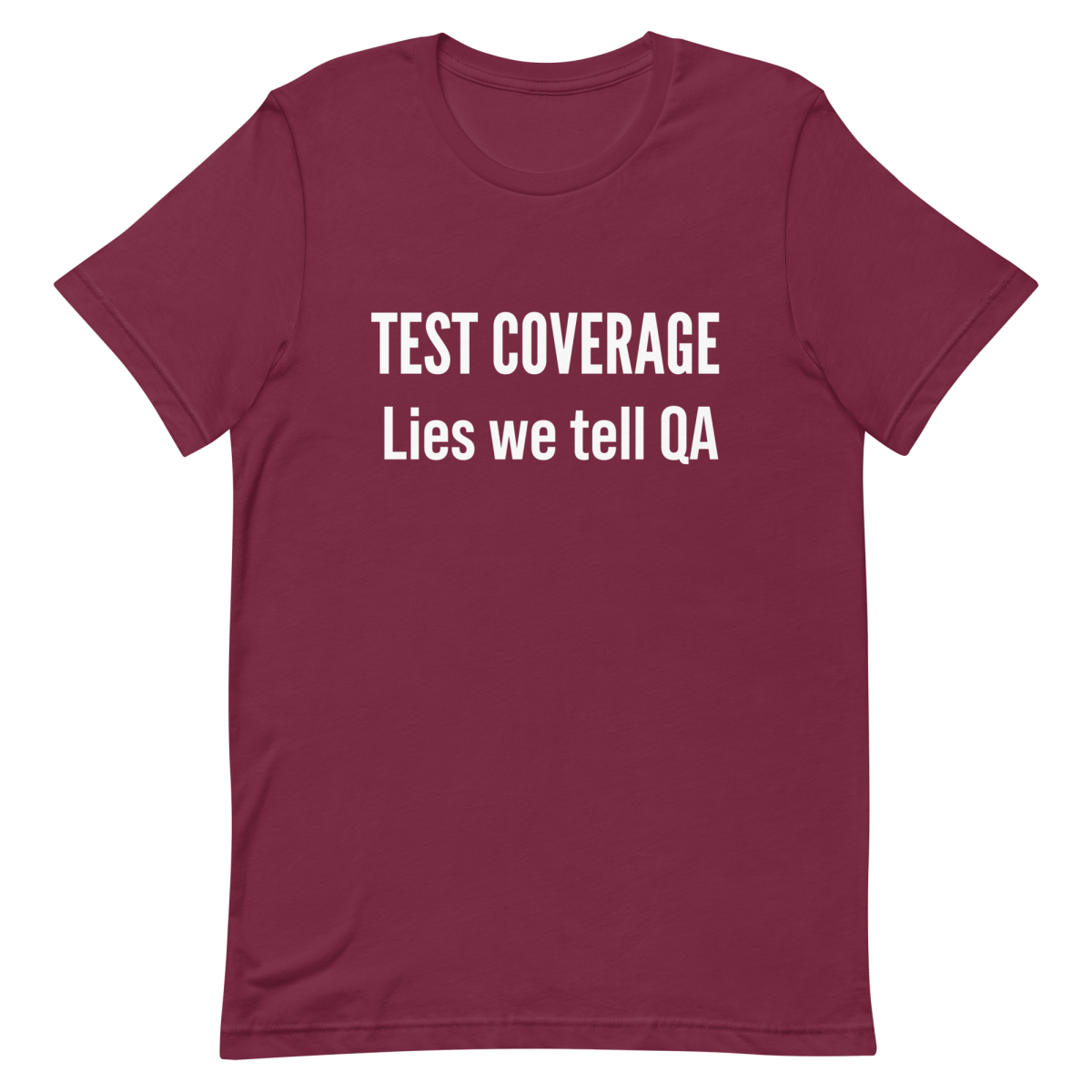 Test Coverage Lies clever developer funny - Developer T-shirt - techmerch.io