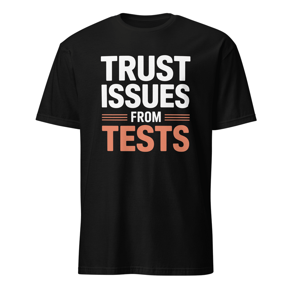 Tests Trust Issues full - search trust issues from tests new statement - Developer T-shirt - techmerch.io