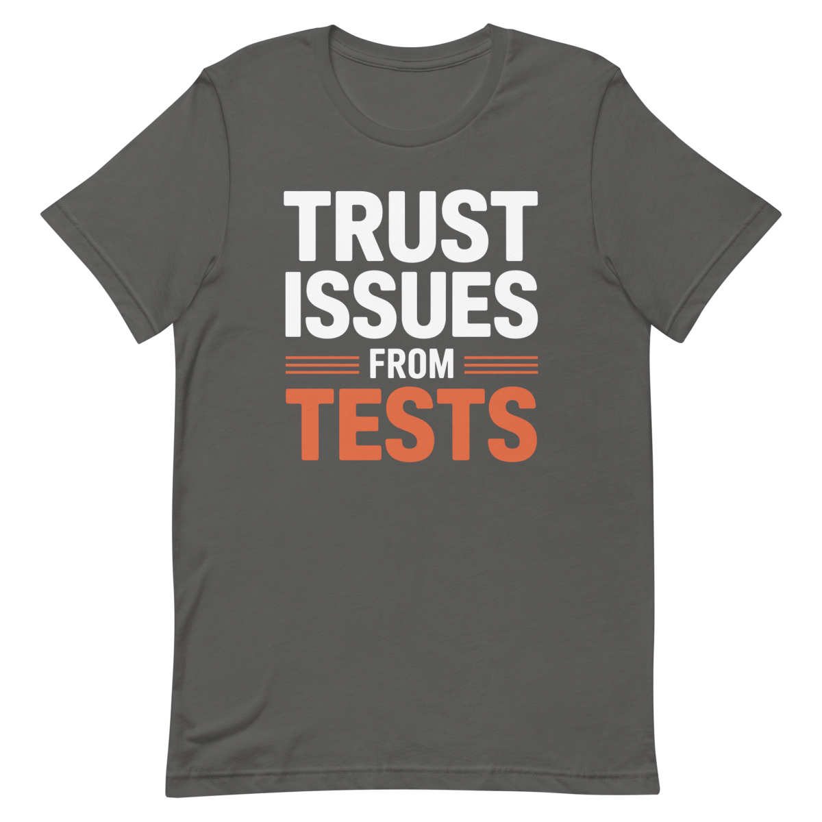 Tests Trust Issues - Developer T-shirt - techmerch.io