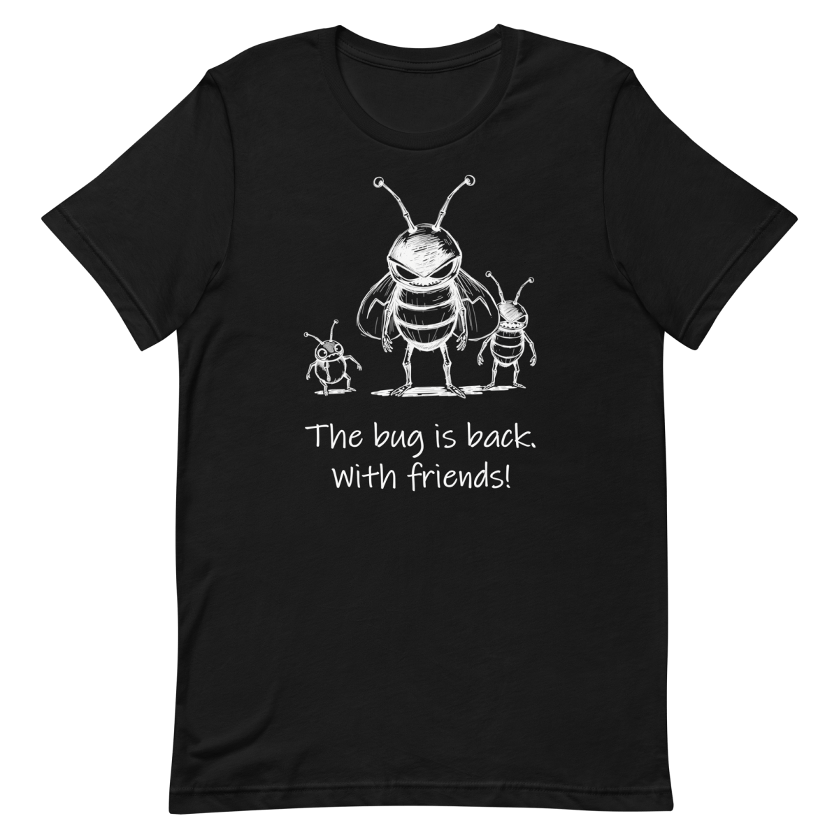 The Bug Brought Friends cartoon debugging developer - Developer T-shirt - techmerch.io