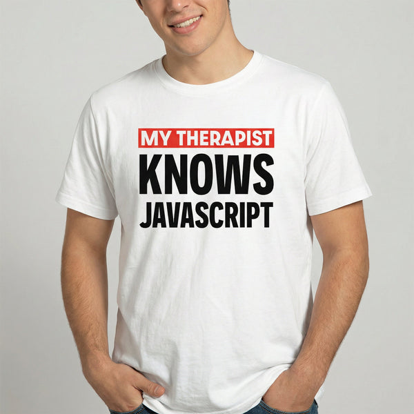 Therapist Knows JS frontend full - search my therapist knows javascript javascript - Developer T-shirt - techmerch.io