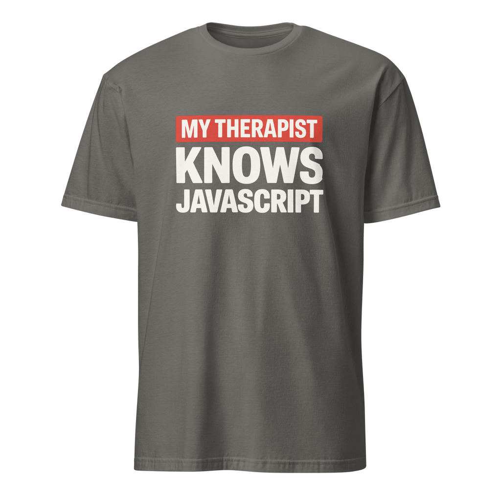 Therapist Knows JS frontend full - search my therapist knows javascript javascript - Developer T-shirt - techmerch.io