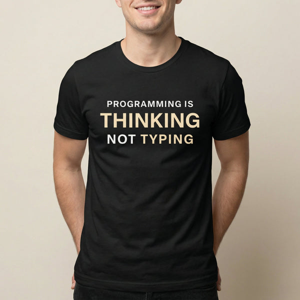 Thinking Not Typing code full - search programming is thinking not typing statement - Developer T-shirt - techmerch.io