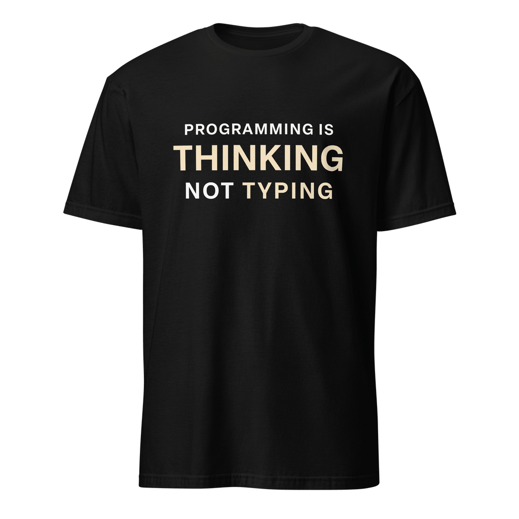 Thinking Not Typing code full - search programming is thinking not typing statement - Developer T-shirt - techmerch.io