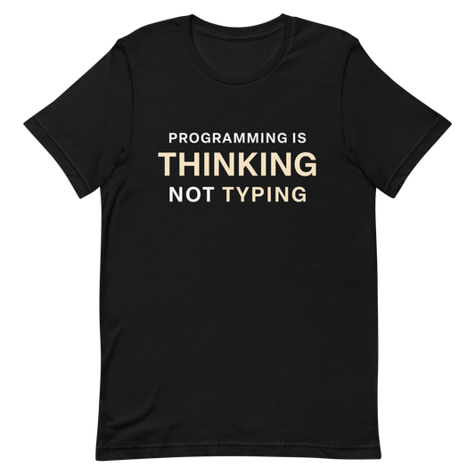 Thinking Not Typing clever coding developer - Developer T-shirt - techmerch.io