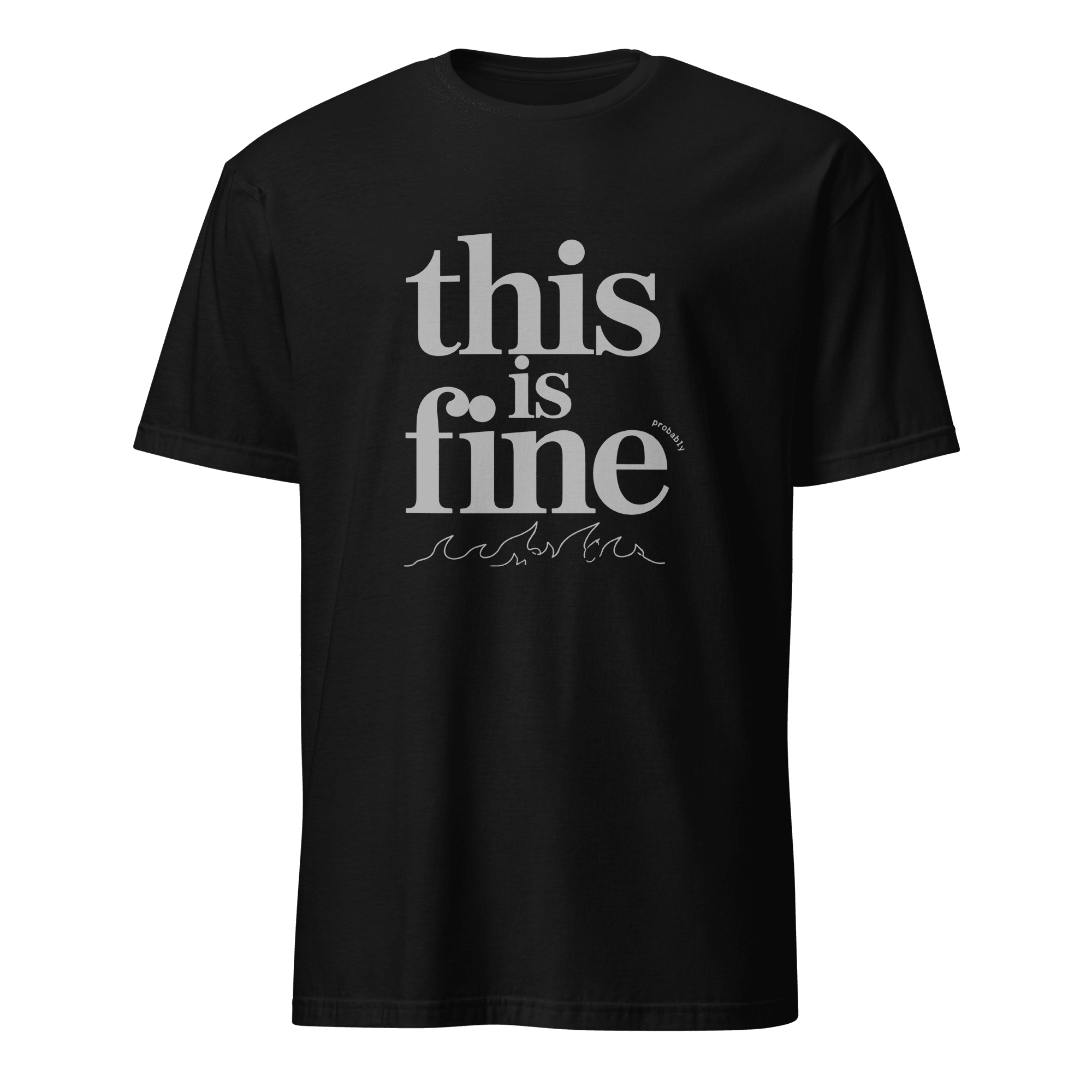 This Is Fine Probably bugs code deadpan - Developer T-shirt - techmerch.io